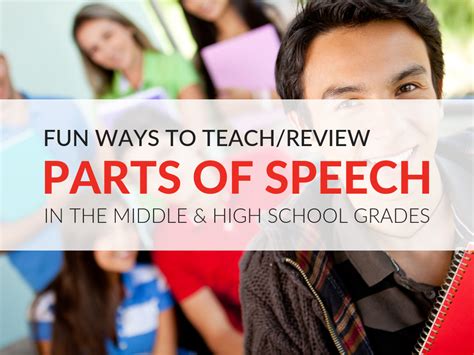 Creative Ways To Teach Parts Of Speech In Middle School And High School