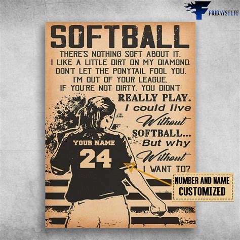 Softball Player Softball Lover Theres Nothing Soft About It I Like