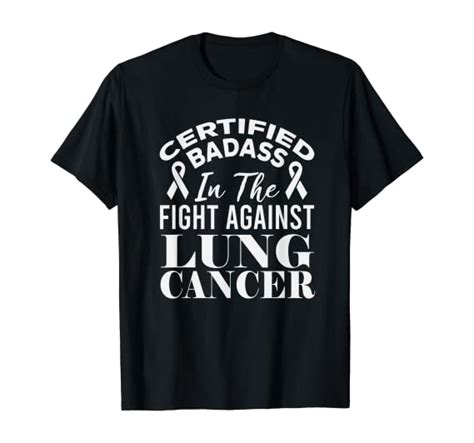 certified badass in the fight against lung cancer t shirt clothing