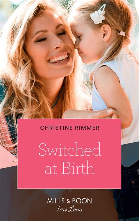 Switched At Birth Mills And Boon True Love The Bravos Of Valentine Bay