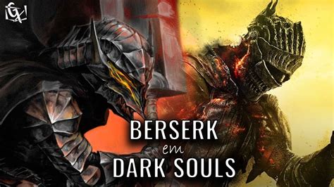Berserk Em Dark Souls Iii Youtube