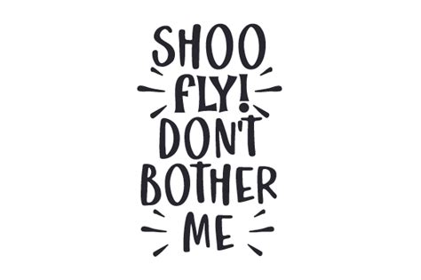 Shoo Fly Dont Bother Me Svg Cut File By Creative Fabrica Crafts