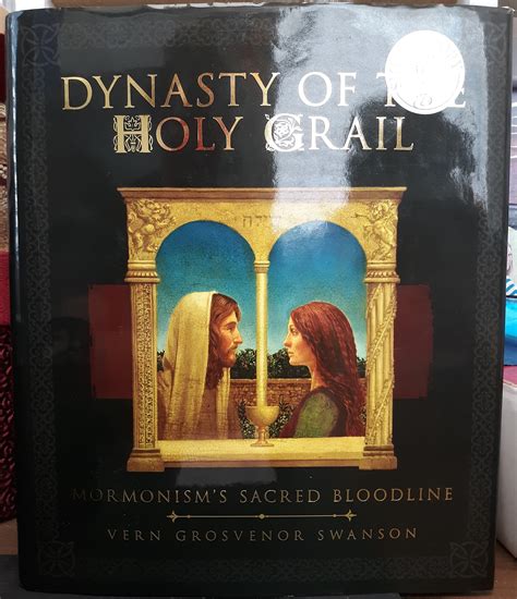 Dynasty of the Holy Grail: Mormonism’s Sacred Bloodline (Signed) ~ by
