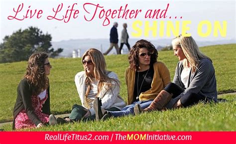 Live Life Together And Shine On The Mom Initiative