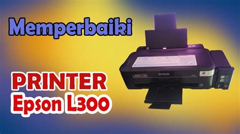Cara Mengatasi Printer Epson L300 Lampu Tinta Dan Kertas Berkedip Hot
