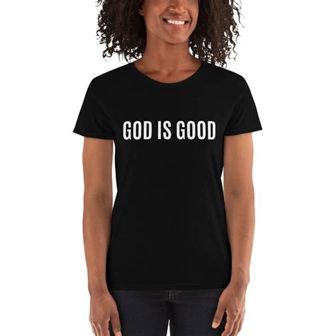 God Is Good Ladies T Shirt Christian Tee God Is Good God Is Great God