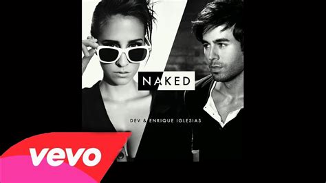 Dev Feat Enrique Iglesias Naked Remix Youtube