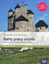 Pozna Przesz O Karty Pracy Ucznia Do Historii Zakres Podstawowy