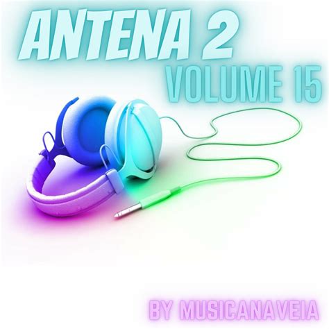 Musicanaveia Flac Antena 2 Volume 15 By Musicanaveia