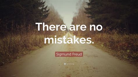 Sigmund Freud Quote There Are No Mistakes 12 Wallpapers Quotefancy