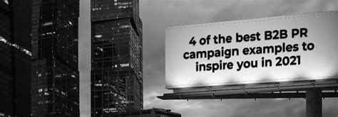 4 Of The Best B2b Pr Campaign Examples To Inspire You In 2021