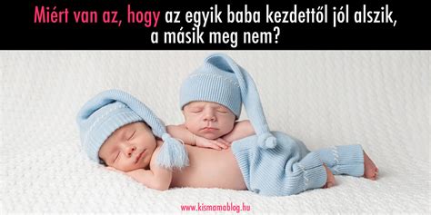 Miért van az, hogy az egyik baba kezdettől jól alszik, a másik meg nem ...