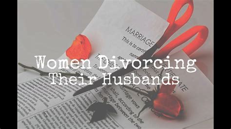 Women Divorcing Their Husbands Youtube