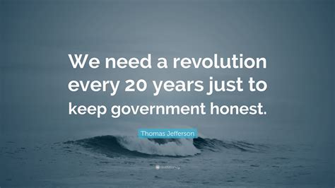 Thomas Jefferson Quote We Need A Revolution Every 20 Years Just To