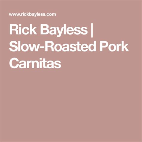 Rick Bayless Slow Roasted Pork Carnitas Pork Carnitas Pork Roast