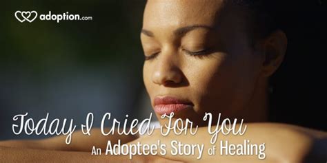 Today I Cried For You An Adoptees Story Of Healing