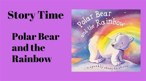 Story Time Polar Bear And The Rainbow Youtube