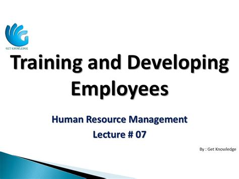 Training And Developing Employees Lecture 07 Hr Management Youtube