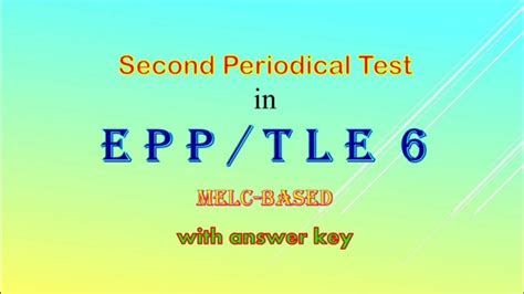 Second Grading Periodical Test In Epptle 6 With Answer Key Melc Based