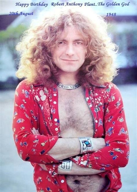 August 20 2013 Is Robert Plant S 65th Birthday Happy Birthday To Robert Plant Robert Plant