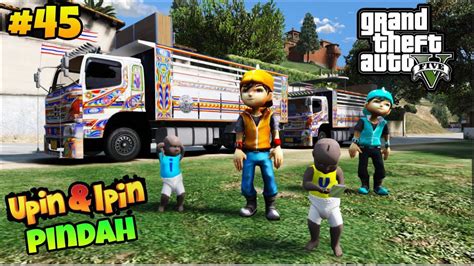 Maybe you would like to learn more about one of these? BOBOIBOY BANTU UPIN DAN IPIN PINDAH RUMAH GTA 5 MOD ...