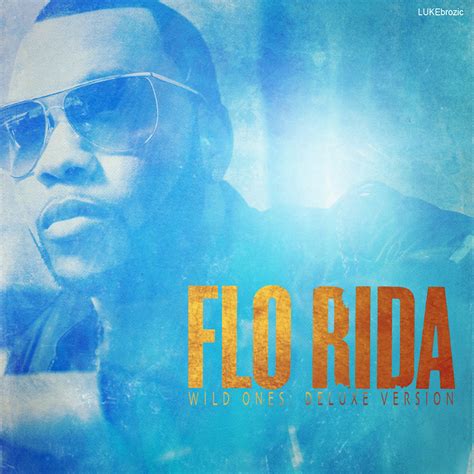 Flo Rida Wild Ones Deluxe Version I Was Listening To Th Flickr