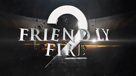 Friendly Fire 2 We Are Back 031216 Teaser Youtube