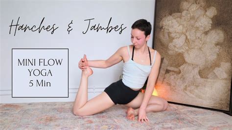 Min Yoga Ouverture Des Hanches Souplesse Des Jambes Youtube