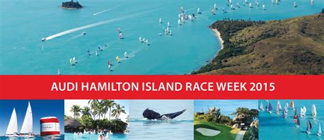 audi hamilton island race week 2015 — yacht charter and superyacht news