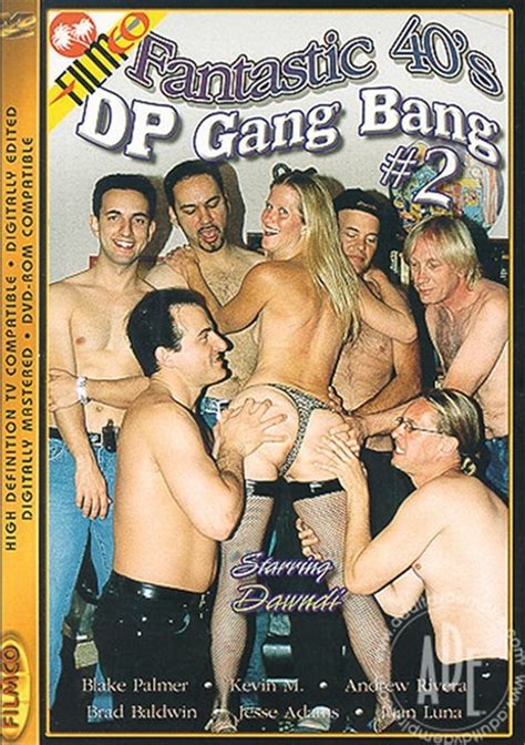 Fantastic 40 S Dp Gang Bang 2 Adult Dvd Empire