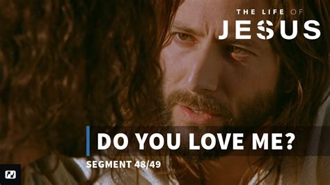 Do You Love Me The Life Of Jesus 48 Youtube