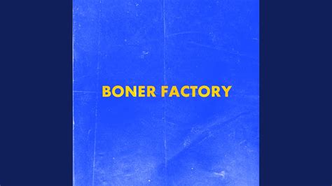 Boner Factory Youtube
