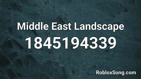Middle East Landscape Roblox Id Roblox Music Codes