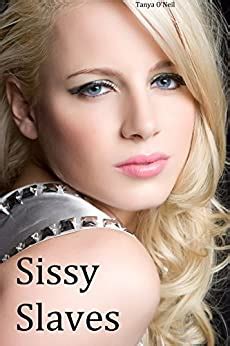 Sissy Slaves English Edition Ebook O Neil Tanya Amazon Fr