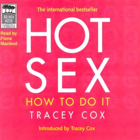 Hot Sex How To Do It By Tracey Cox Audiobook Uk