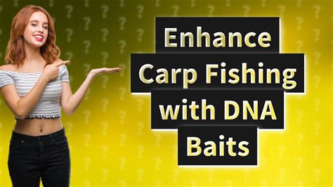 How Can Dna Baits Enhance My Carp Fishing Experience Youtube