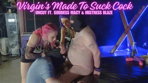 virgin s made to suck cock uncut ft goddess macy and mistress blaze mistress macy s femdom