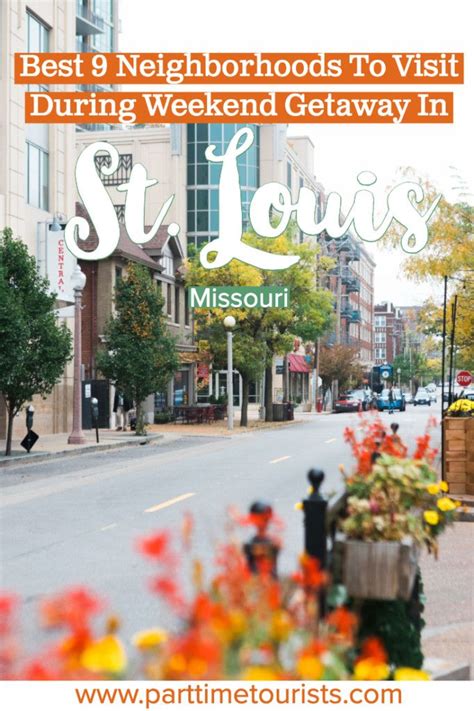 Best 9 Neighborhoods In St Louis To Visit During Weekend Getaway