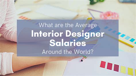 The Average Interior Designer Salaries Around The World
