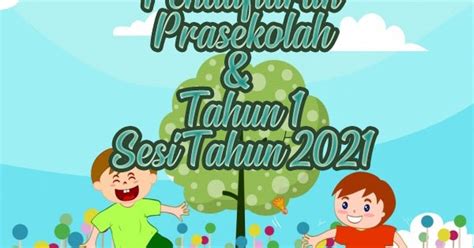 Borang daftar lewat tahun 1 2018. Pendaftaran Prasekolah & Tahun 1 Bagi Sesi Tahun 2021 ...