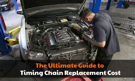 The Ultimate Guide To Timing Chain Replacement Cost Brads Cartunes