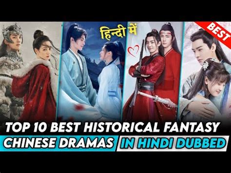 Top 10 Best Chinese Drama In Hindi Dubbed Historical Fantasy Chinese