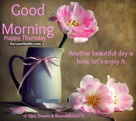 See more ideas about happy thursday quotes, thursday quotes, happy thursday. Good Morning, Happy Thursday, Another Beautiful Day Is ...