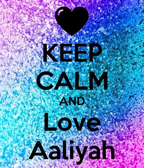 Keep Calm And Love Aaliyah Poster Aaliyah Keep Calm O Matic