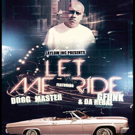 Let Me Ride Girl Feat Dogg Master And Da Rebal Single By Gfunk Spotify