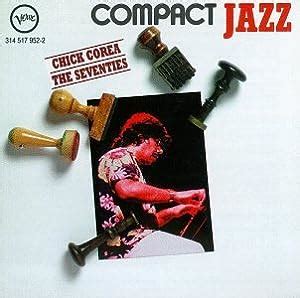 Chick Corea Compact Jazz Chick Corea In The Seventies Amazon Com Music