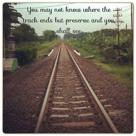 Quotes About Train Tracks 43 Quotes In 2020 Track Quotes Training