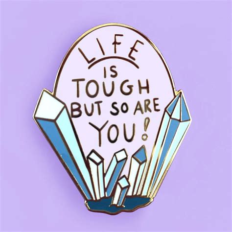 Jubly Umph Lapel Pin Life Is Tough But So Are You Willunga Gallery