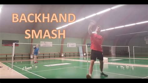 Badminton Technique 6 Backhand Smash Youtube