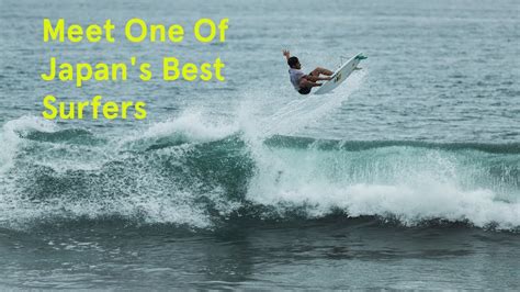 Meet One Of Japans Best Surfers Kaito Ohashi Youtube